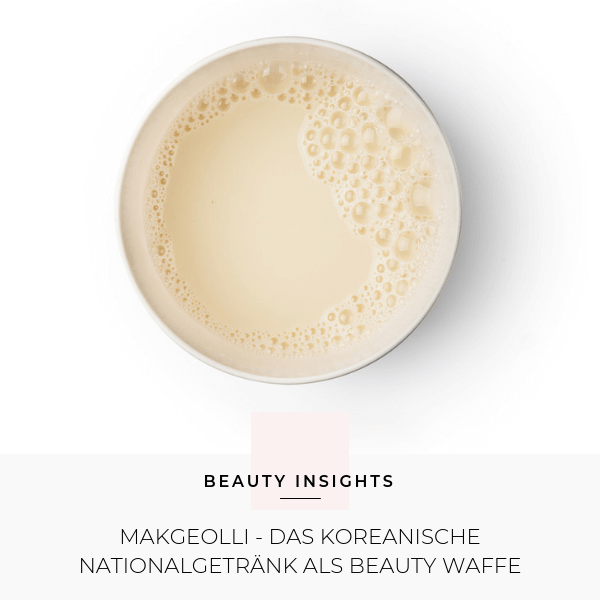 Beauty Insights - Koreanische Kosmetik mit Makgeolli 
